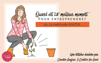 [ BD ] Quand est *LE* meilleur moment pour entreprendre ? (ou La méthode Kaizen)