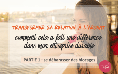 Transformer sa relation à l’argent : comment cela a fait une différence dans mon entreprise durable