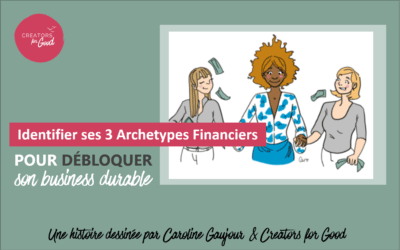 Identifier ses 3 Archetypes Financiers pour débloquer son business durable