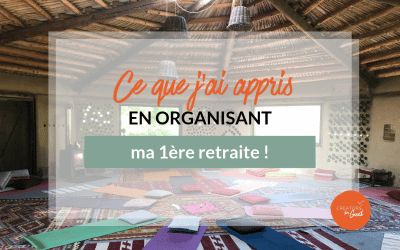 Ce que j’ai appris en organisant ma 1ère retraite pour entrepreneure