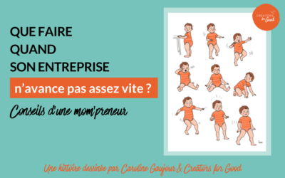 Que faire quand son entreprise n’avance pas assez vite ? Conseils d’une mom’preneur