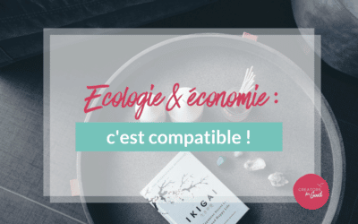 Ecologie & économie : c’est compatible !