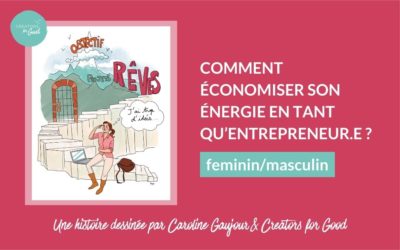 Comment économiser son énergie  en tant qu’entrepreneur.e ? feminin/masculin